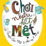 Chơi nhiều hết mệt – Chuyện Cục Mỡ ở nhà và ở trường choi nhieu het met chuyen cuc mo o nha va o truong