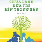 Chữa lành đứa trẻ bên trong bạn chua lanh dua tre ben trong ban
