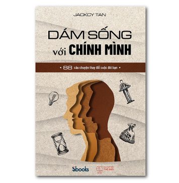 Dám Sống Với Chính Mình dam song voi chinh minh