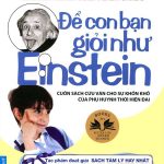 Để Con Bạn Giỏi Như ENSTEIN de con ban gioi nhu enstein