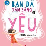 Giáo dục giới tính – Bạn đã sẵn sàng để yêu giao duc gioi tinh ban da san sang de yeu