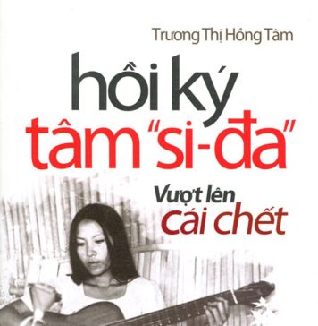 Hồi ký tâm “Si- đa” vượt lên cái chết hoi ky tam si da vuot len cai chet