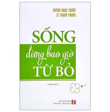 SỐNG đừng bao giờ TỪ BỎ song dung bao gio tu bo
