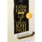 Uốn lưỡi 7 lần trước khi nói uon luoi 7 lan truoc khi noi