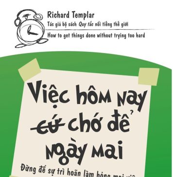 Việc hôm nay (cứ) chớ để ngày mai – Đừng để sự trì hoãn làm hỏng mọi việc viec hom nay cu cho de ngay mai dung de su tri hoan lam hong moi viec