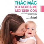 100 thắc mắc của mọi bà mẹ mới sinh con 100 thac mac cua moi ba me moi sinh con