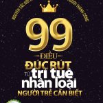 99 điều đúc rút từ trí tuệ nhân loại người trẻ cần biết 99 dieu duc rut tu tri tue nhan loai nguoi tre can biet