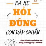 Ba mẹ hỏi đúng – Con đáp chuẩn ba me hoi dung con dap chuan