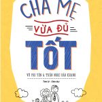 Cha mẹ vừa đủ tốt cha me vua du tot 1