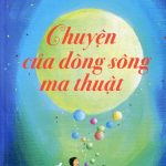 Chuyện của dòng sông ma thuật chuyen cua dong song ma thuat