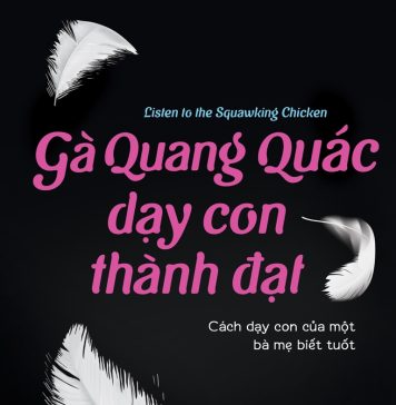 Gà quang quác dạy con thành đạt – Cách dạy con của một bà mẹ biết tuốt ga quang quac day con thanh dat cach day con cua mot ba me biet tuot