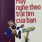 Hãy nghe theo trái tim của bạn hay nghe theo trai tim cua ban
