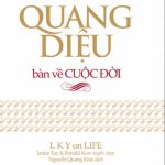 Lý Quang Diệu: Bàn về cầm quyền – Bàn về quản lý – Bàn về cuộc đời ly quang dieu ban ve cam quyen ban ve quan ly ban ve cuoc doi
