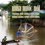 Mùa nước nổi trong đời sống văn hóa đồng bằng sông Cửu Long mua nuoc noi trong doi song van hoa dong bang song cuu long