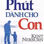 Phút dành cho con – Những trải nghiệm cuộc sống, tình yêu và tuổi trưởng thành phut danh cho con nhung trai nghiem cuoc song tinh yeu va tuoi truong thanh