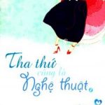 Tha thứ cũng là nghệ thuật tha thu cung la nghe thuat