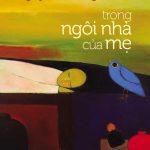 Trong ngôi nhà của mẹ trong ngoi nha cua me