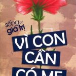 Vì con cần có mẹ vi con can co me