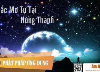 Giấc Mơ Tự Tại – Hùng Thanh Giấc Mơ Tự Tại - Hùng Thanh | Phật Pháp Ứng Dụng 1