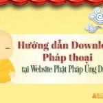 Hướng dẫn Download Pháp thoại tại Website Phật Pháp Ứng Dụng huong-dan-download