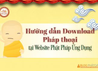 Hướng dẫn Download Pháp thoại tại Website Phật Pháp Ứng Dụng huong-dan-download