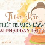 Thông Báo: Thiết Trí Vườn Lâm Tỳ Ni – Lễ Đài Phật Đản Tại Tư Gia Năm 2018 Thông Báo: Thiết Trí Vườn Lâm Tỳ Ni - Lễ Đài Phật Đản Tại Tư Gia Năm 2018