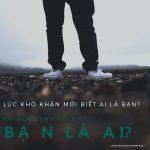 Khi hoạn nạn mới biết bạn là ai?