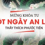 Mừng Khóa Tu Một Ngày An Lạc – Thầy Thích Phước Tiến Ca khúc Mừng Khóa Tu Một Ngày An Lạc - Sáng tác: Thích Phước Tiến