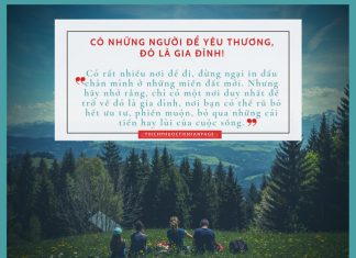 Người ta có rất nhiều nơi để đi, nhưng chỉ có một chốn để quay về thichphuoctien-gia-dinh