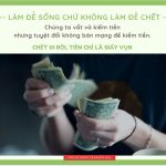 Chết đi rồi, tiền chỉ là giấy vụn chet di roi tien chi la giay vun