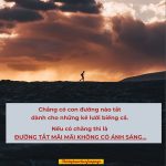 Chẳng có con đường nào dành cho sự lười biếng chang co con duong nao tat cho nhung ke luoi bieng