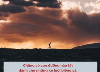 Chẳng có con đường nào dành cho sự lười biếng chang co con duong nao tat cho nhung ke luoi bieng