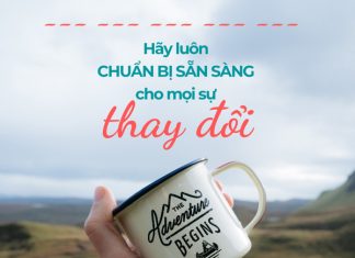Hãy luôn chuẩn bị sẵn sàng cho mọi sự thay đổi… hay luon chuan bi san sang cho moi su thay doi