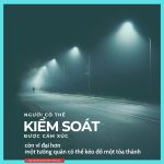 Thứ khó kiểm soát nhất đời người là gì? thu kho kiem soat nhat doi nguoi la gi