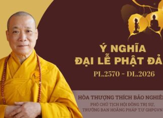 Ý nghĩa Đại lễ Phật đản PL.2570: Từ bi – Trí tuệ – Đoàn kết – Trách nhiệm xã hội ht bảo nghiêm
